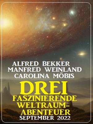cover image of Drei faszinierende Weltraum-Abenteuer September 2022